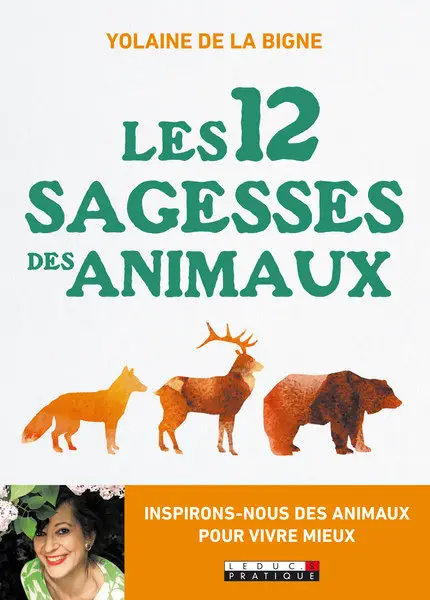 Jusqu'à Épuisement Des Stocks Leduc.S Pratique - Les 12 sagesses des animaux : Inspirons-nous des animaux pour mieux vivre