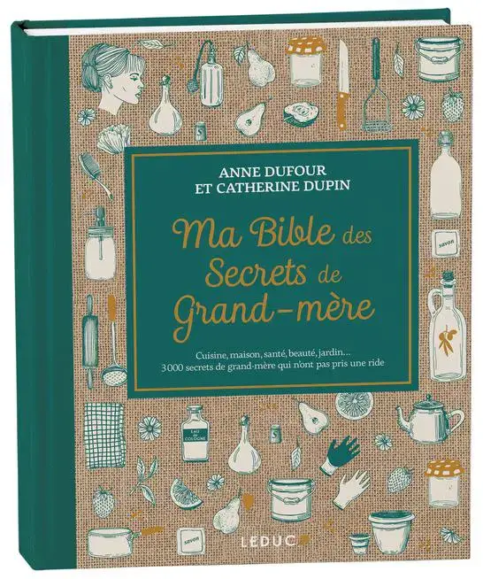 Livre Ma bible des secrets de grand-mère aux Éditions Leduc - 576 pages Acheter En Ligne