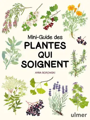 Livre Mini-Guide des plantes qui soignent aux Éditions Ulmer – 144 pages Prix Promo
