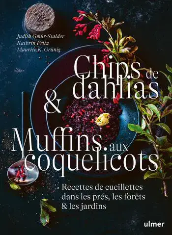 Livre Chips de Dahlias et Muffins aux coquelicots aux Éditions Ulmer – 352 pages Bon Plan