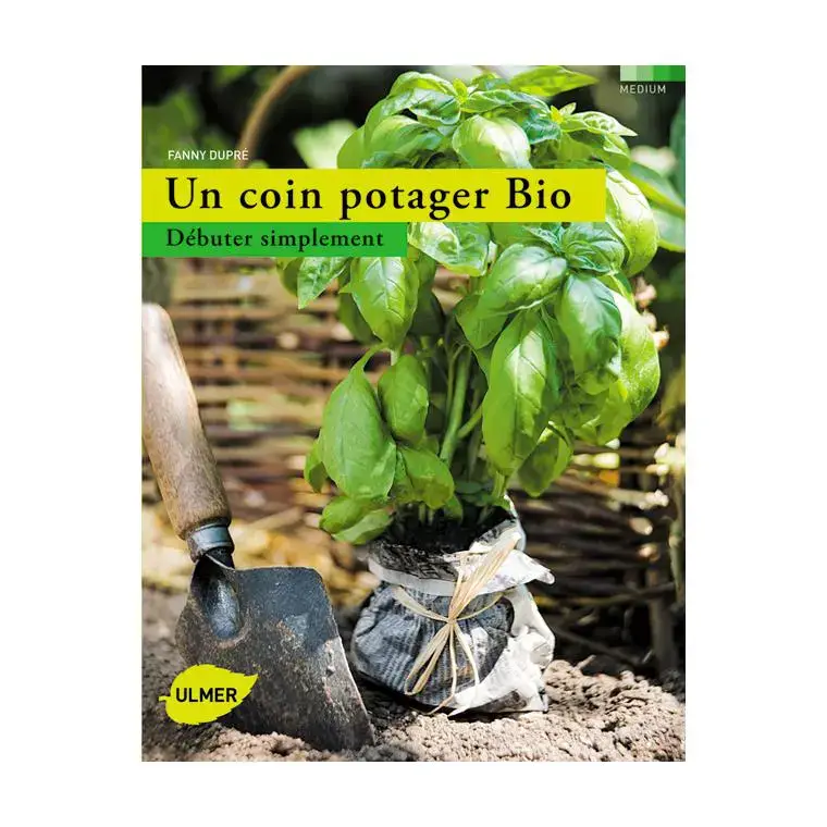 Un Coin Potager Bio 192 pages Éditions Eugène ULMER Authentique