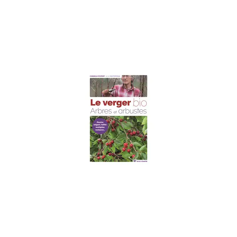 Livre Le verger bio Arbres et arbustes aux Éditions Terre Vivante – 191 pages Affaire À Saisir