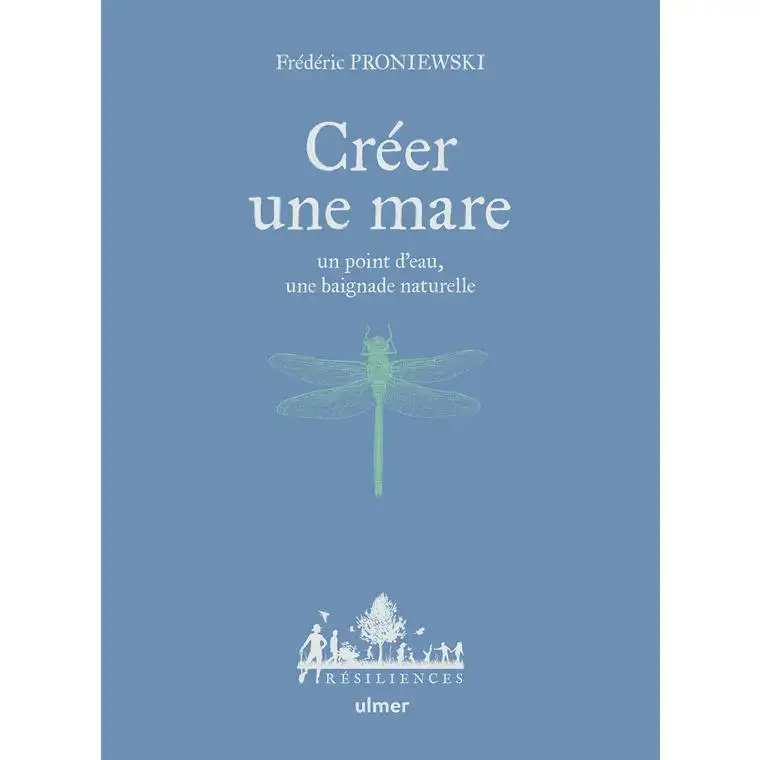 Pas Cher Livre Créer une mare, un point d&rsquo;eau, une baignade naturelle aux Éditions Ulmer – 123 pages